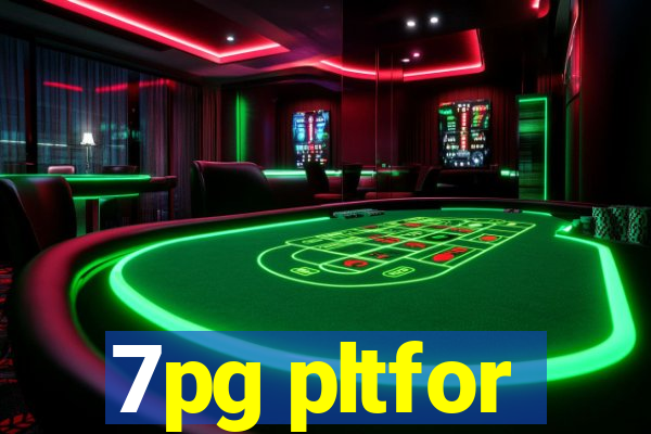 7pg pltfor